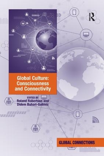 [object Object] «Global Culture: Consciousness and Connectivity», авторів Дідем Бухарі-Гульмес, Роланд Робертсон - фото №1
