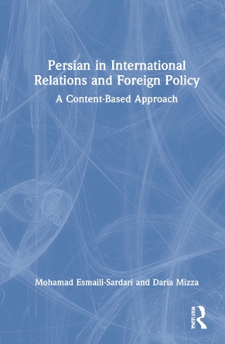 [object Object] «Persian in International Relations and Foreign Policy: A Content-Based Approach», авторів Дарія Міцца, Мохаммад Есмаїлі-Сардарі - фото №1