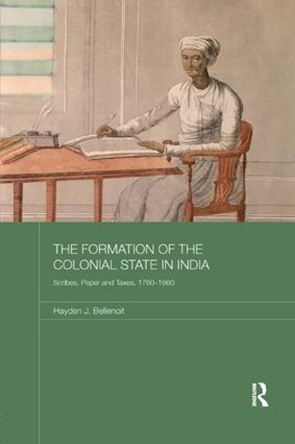 Бумажная книга «The Formation of the Colonial State in India: Scribes, Paper and Taxes, 1760-1860» - фото №1