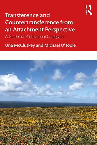 Бумажная книга «Transference and Countertransference from an Attachment Perspective: A Guide for Professional Caregivers», авторов Майкл О'Тул, Уна Маккласки - фото №1
