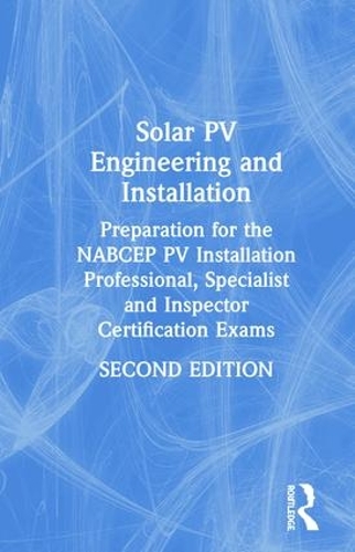 Бумажная книга «Solar PV Engineering and Installation: Preparation for the NABCEP PV Installation Professional, Specialist and Inspector Certification Exams», автор Шон Уайт - фото №1