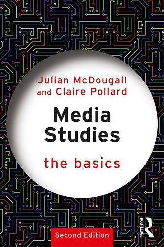 Бумажная книга «Media Studies: The Basics», авторов Клэр Поллард, Джулиан Макдугалл - фото №1