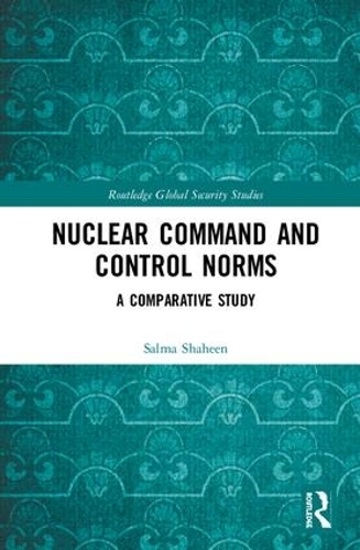 [object Object] «Nuclear Command and Control Norms: A Comparative Study», автор Сальма Шахин - фото №1