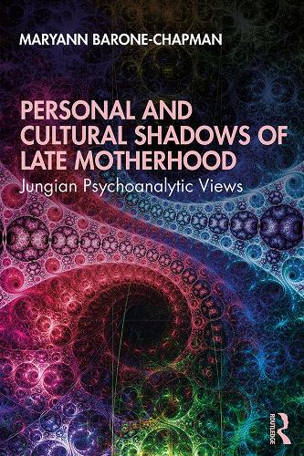 Бумажная книга «Personal and Cultural Shadows of Late Motherhood: Jungian Psychoanalytic Views», автор Мэриэнн Бароун-Чэпмен - фото №1