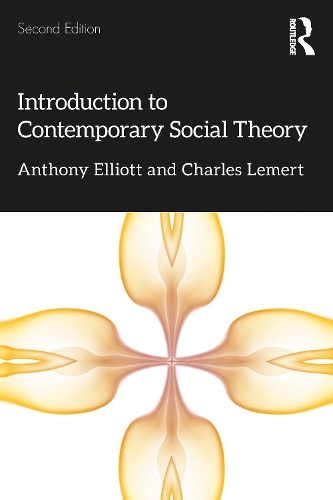 Бумажная книга «Introduction to Contemporary Social Theory», авторов Энтони Эллиотт, Чарльз Лемерт - фото №1