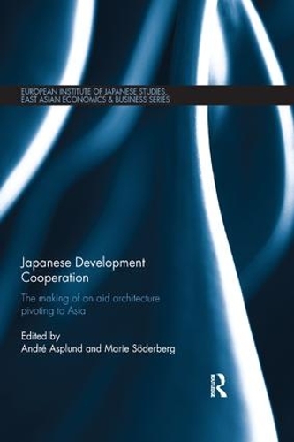 Бумажная книга «Japanese Development Cooperation: The Making of an Aid Architecture Pivoting to Asia» - фото №1