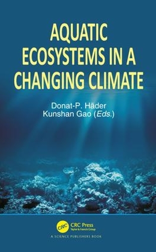 Бумажная книга «Aquatic Ecosystems in a Changing Climate», авторов Донат-П Хедер, Куншань Гао - фото №1