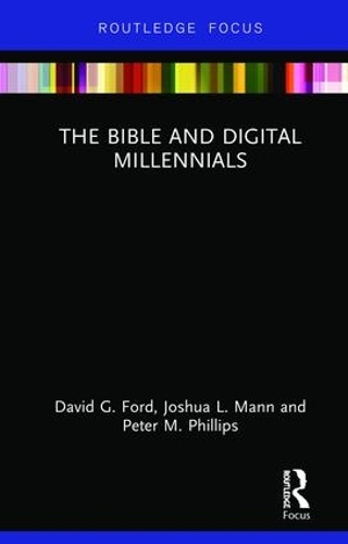 Паперова книга «The Bible and Digital Millennials», авторів Девід Г. Форд, Джошуа Л. Манн, Пітер М. Філліпс - фото №1
