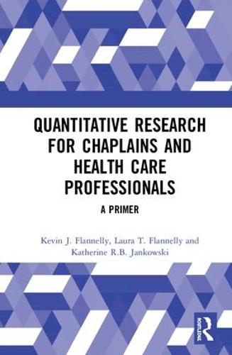 Бумажная книга «Quantitative Research for Chaplains and Health Care Professionals: A Primer», авторов Кэтрин Р.Б. Янковски, Кевин Дж. Фланнелли, Лаура Т. Фланнелли - фото №1