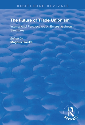 Бумажная книга «The Future of Trade Unionism: International Perspectives on Emerging Union Structures» - фото №1