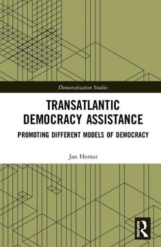Бумажная книга «Transatlantic Democracy Assistance: Promoting Different Models of Democracy», автор Ян Хорнат - фото №1