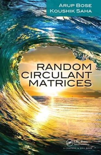 Паперова книга «Random Circulant Matrices», авторів Аруп Босе, Коушик Саха - фото №1