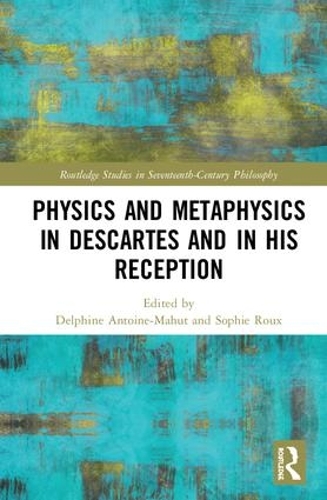 Паперова книга «Physics and Metaphysics in Descartes and in his Reception» - фото №1