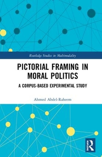 Бумажная книга «Pictorial Framing in Moral Politics: A Corpus-Based Experimental Study», автор Ахмед Абдель Рахим - фото №1