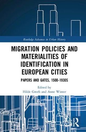 Бумажная книга «Migration Policies and Materialities of Identification in European Cities: Papers and Gates, 1500-1930s» - фото №1