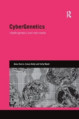 Бумажная книга «CyberGenetics: Health genetics and new media», авторов Анна Харрис, Салли Уайатт, Сьюзен Келли - фото №1