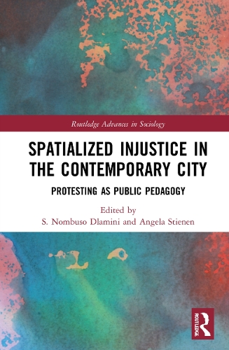 Паперова книга «Spatialized Injustice in the Contemporary City: Protesting as Public Pedagogy» - фото №1