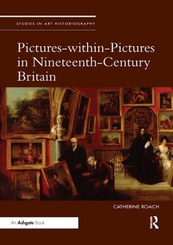 Бумажная книга «Pictures-within-Pictures in Nineteenth-Century Britain», автор Кэтрин Роуч - фото №1