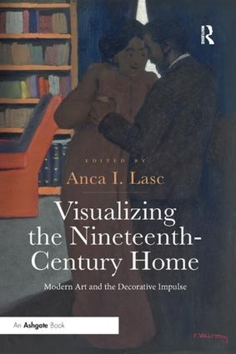 Бумажная книга «Visualizing the Nineteenth-Century Home: Modern Art and the Decorative Impulse» - фото №1