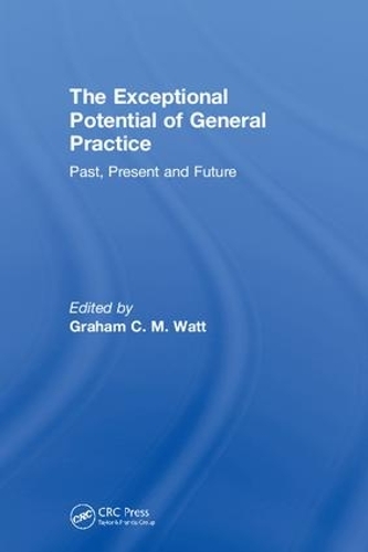Бумажная книга «The Exceptional Potential of General Practice: Making a Difference in Primary Care» - фото №1