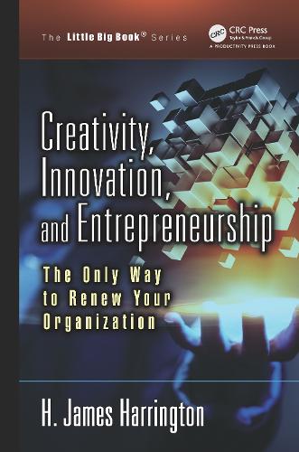 Бумажная книга «Creativity, Innovation, and Entrepreneurship: The Only Way to Renew Your Organization», автор Х. Джеймс Харрингтон - фото №1