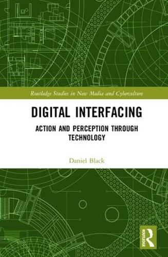 [object Object] «Digital Interfacing: Action and Perception through Technology», автор Дэниел Блэк - фото №1