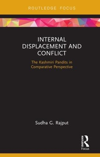 Бумажная книга «Internal Displacement and Conflict: The Kashmiri Pandits in Comparative Perspective», автор Судха Раджпут - фото №1