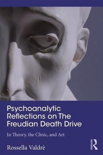 Бумажная книга «Psychoanalytic Reflections on The Freudian Death Drive: In Theory, the Clinic, and Art», автор Росселла Вальдре - фото №1