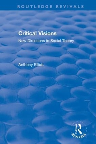 Бумажная книга «Critical Visions: New Directions in Social Theory», автор Энтони Эллиотт - фото №1