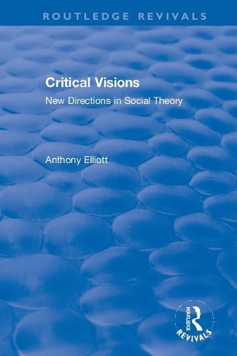 Бумажная книга «Critical Visions: New Directions in Social Theory», автор Энтони Эллиотт - фото №1
