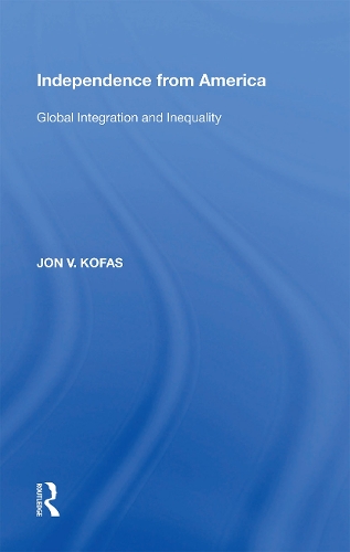 Бумажная книга «Independence from America: Global Integration and Inequality», автор Джон В. Кофас - фото №1