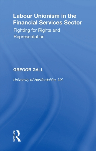 Бумажная книга «Labour Unionism in the Financial Services Sector: Fighting for Rights and Representation», автор Грегор Галль - фото №1