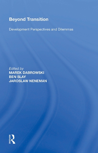 Бумажная книга «Beyond Transition: Development Perspectives and Dilemmas», авторов Бен Слэй, Ярослав Ненеман, Марек Дабровски - фото №1