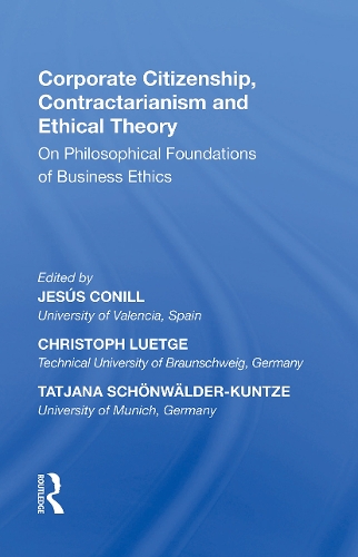 Бумажная книга «Corporate Citizenship, Contractarianism and Ethical Theory: On Philosophical Foundations of Business Ethics», авторов Хесус Кониль, Райнхард Мохн, Татьяна Шонвальдер-Кунце - фото №1