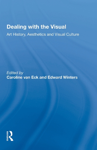 Бумажная книга «Dealing with the Visual: Art History, Aesthetics and Visual Culture», авторов Каролина ван Эк, Эдвард Уинтерс - фото №1