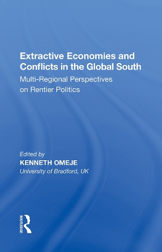 Бумажная книга «Extractive Economies and Conflicts in the Global South: Multi-Regional Perspectives on Rentier Politics» - фото №1