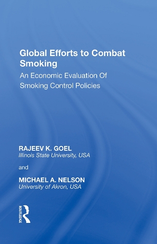 Паперова книга «Global Efforts to Combat Smoking: An Economic Evaluation of Smoking Control Policies», авторів Майкл А. Нельсон, Раджив К. Гоел - фото №1