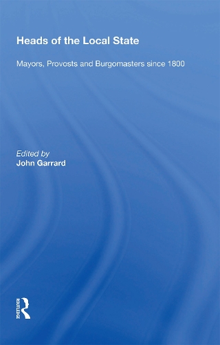 Бумажная книга «Heads of the Local State: Mayors, Provosts and Burgomasters since 1800» - фото №1