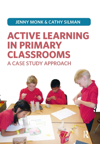Паперова книга «Active Learning in Primary Classrooms: A Case Study Approach», авторів Кетрін Сільман, Дженні Монк - фото №1