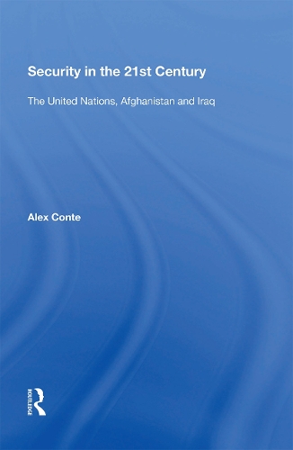 Паперова книга «Security in the 21st Century: The United Nations, Afghanistan and Iraq», автор Алекс Конте - фото №1