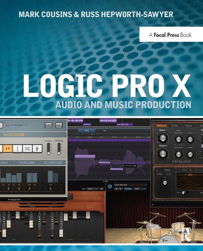Бумажная книга «Logic Pro X: Audio and Music Production», авторов Марк Казинс, Рассел Хепуорт-Сойер - фото №1