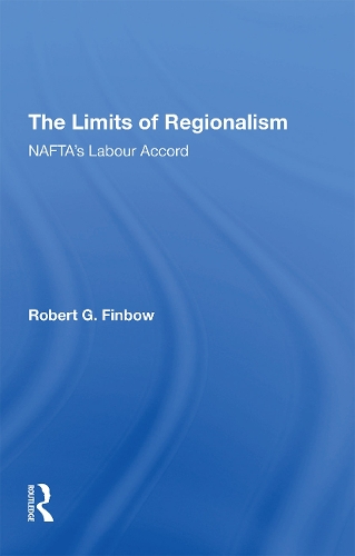 Бумажная книга «The Limits of Regionalism: NAFTA's Labour Accord», автор Роберт Г. Финбоу - фото №1