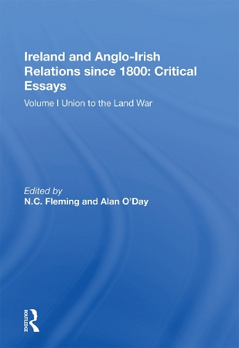 Бумажная книга «Ireland and Anglo-Irish Relations since 1800: Critical Essays: Volume I: Union to the Land War», авторов Алан О'Дэй, Н.К. Флеминг - фото №1