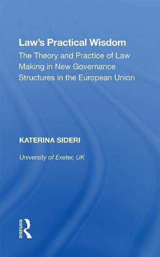 Бумажная книга «Law's Practical Wisdom: The Theory and Practice of Law Making in New Governance Structures in the European Union», автор Катерина Сидери - фото №1