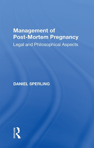 Бумажная книга «Management of Post-Mortem Pregnancy: Legal and Philosophical Aspects», автор Дэниел Сперлинг - фото №1