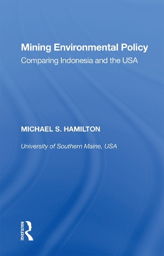 Паперова книга «Mining Environmental Policy: Comparing Indonesia and the USA», автор Майкл С. Гамільтон - фото №1