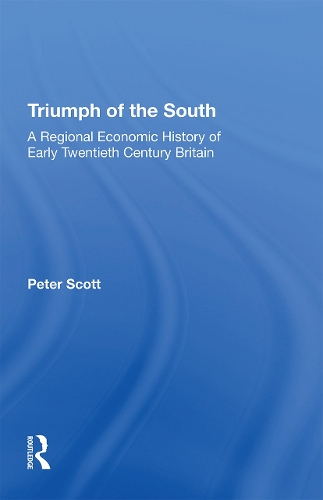 Бумажная книга «Triumph of the South: A Regional Economic History of Early Twentieth Century Britain», автор Питер Скотт - фото №1