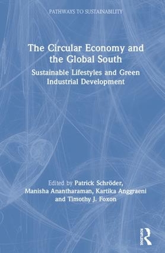Бумажная книга «The Circular Economy and the Global South: Sustainable Lifestyles and Green Industrial Development» - фото №1