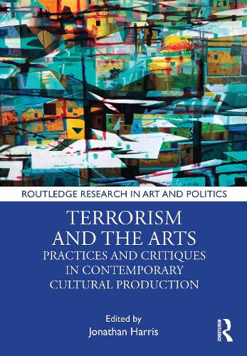 Бумажная книга «Terrorism and the Arts: Practices and Critiques in Contemporary Cultural Production» - фото №1
