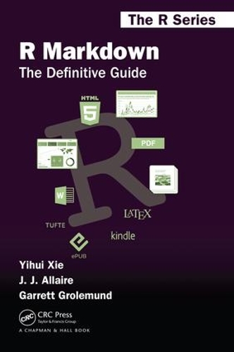 [object Object] «R Markdown: The Definitive Guide», авторів Гаррет Гролемунд, Джей Джей Аллер, Іхуї Сіе - фото №1